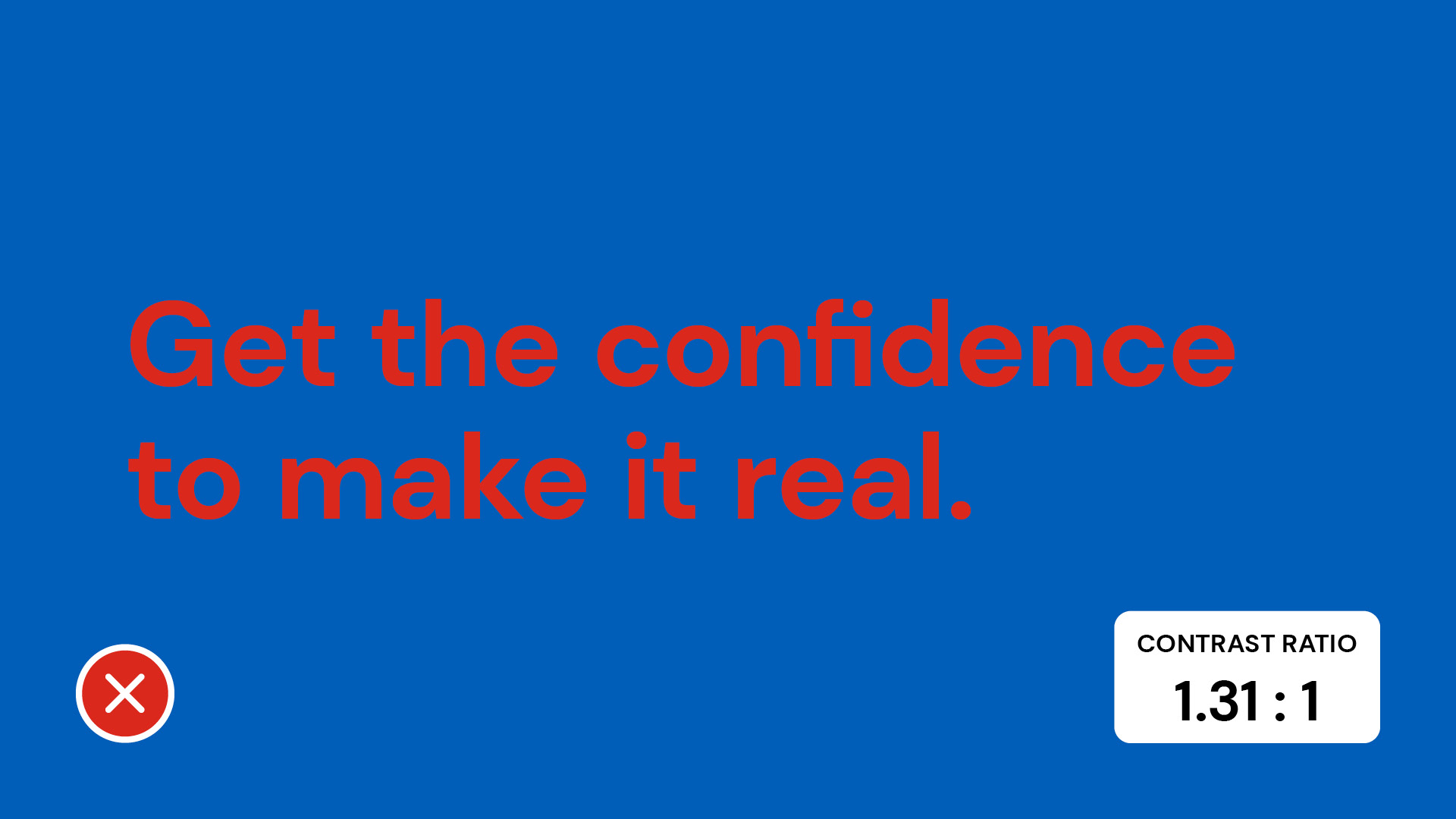 Bold text on a blue background encouraging confidence with a contrast ratio indicator.