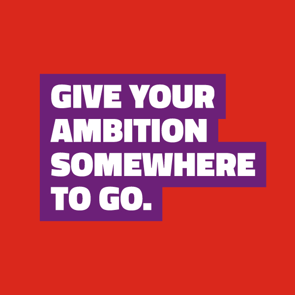Purple highlighted text on a red background that reads "give your ambition somewhere to go."