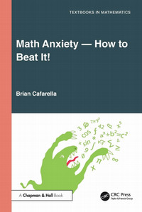 Book cover for math anxiety - how to beat it, with an illustration of a green monster with math symbols and numbers coming out of it's mouth on the front. 