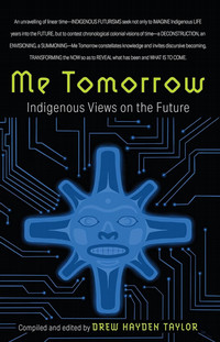 Book cover image for Me Tomorrow, with an Indigenous image and digital lines on the front.