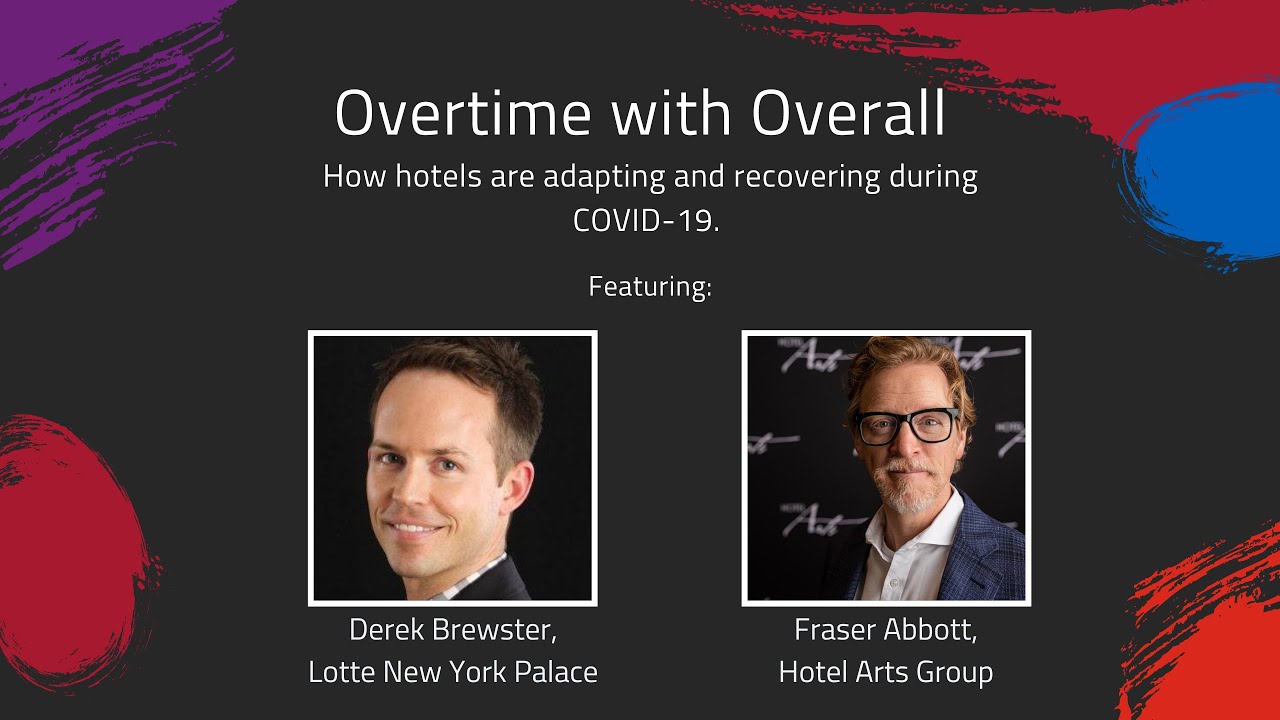 A digital event poster titled “Overtime with Overall: How hotels are adapting and recovering during COVID-19.” The background is dark gray with colorful paintbrush-style accents in purple, red, and blue corners. The poster features two speakers with photos and captions: Derek Brewster from Lotte New York Palace, and Fraser Abbott from Hotel Arts Group.
