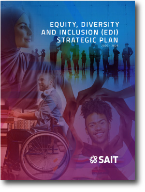 SAIT’s Equity, Diversity and Inclusion Strategy will lay the foundation for transformational change.
