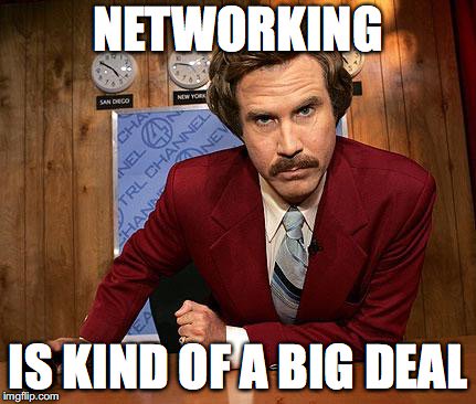 networking is kind of a big deal meme