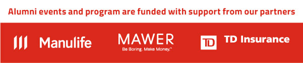 Alumni events and programs are funded with support from our partners Manulife, Mawer and TD Insurance.