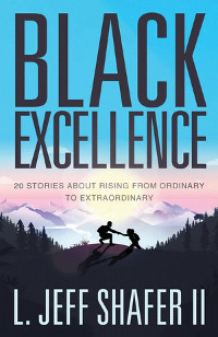 Book cover for black excellence: 20 stories about rising from ordinary to extraordinary.