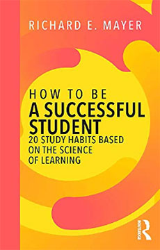 Book cover of How to be a Successful Student: 20 Study Habits Based on the Science of Learning